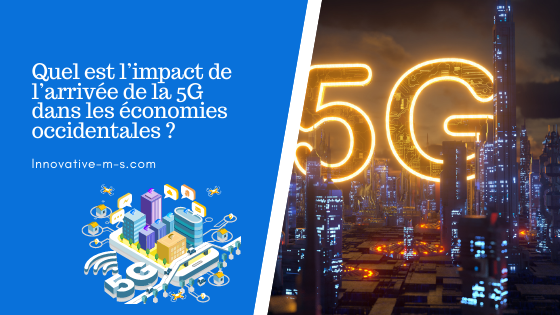 Quel est l’impact de l’arrivée de la 5G dans les économies occidentales ?